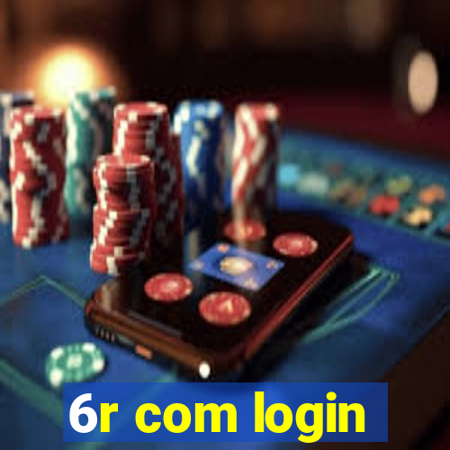 6r com login